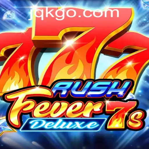 Descubra o Empolgante Mundo de RushFever7sDeluxe no JQK.BET